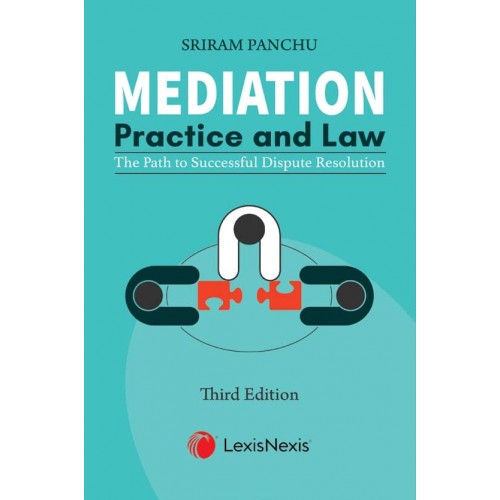 LexisNexis's Mediation Practice and Law: The path to Successful Dispute Resolution by Sriram Panchu